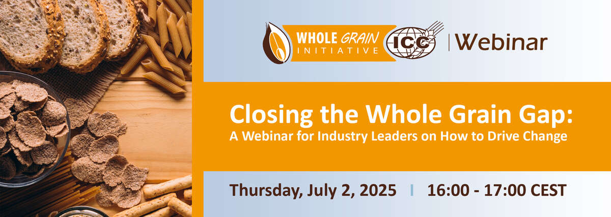 Join the ICC WGI webinar "Closing the Whole Grain Gap: A Webinar for Industry Leaders on How to Drive Change", 02 July 2026